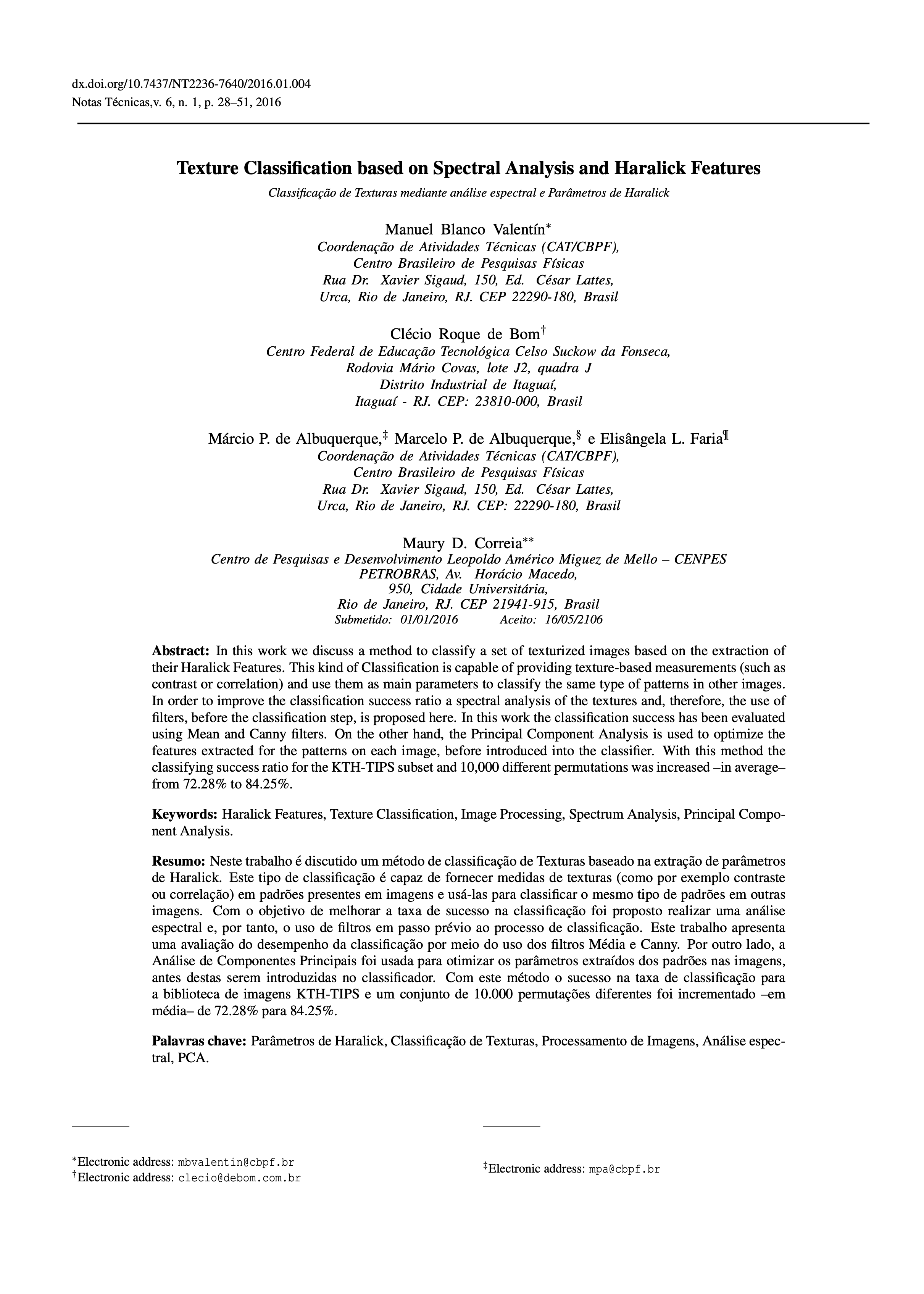 Texture classification based on spectral analysis and haralick features.